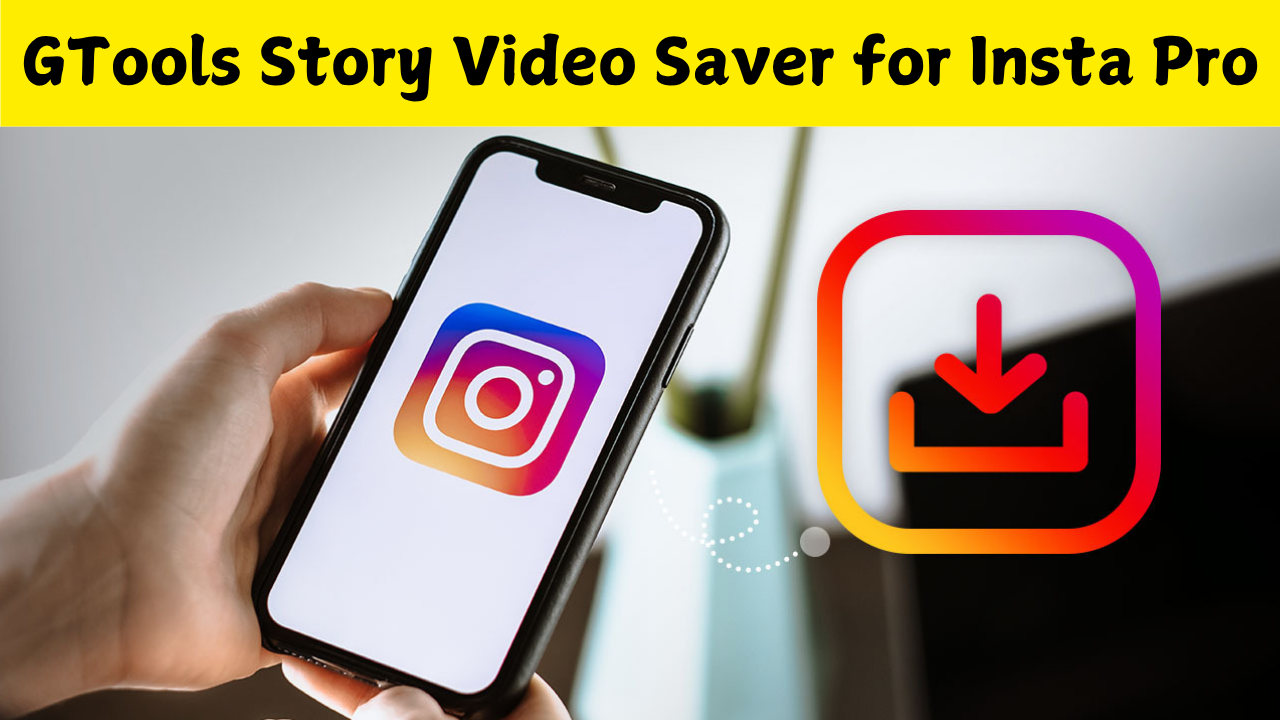 GTools Story Video Saver for Insta Pro