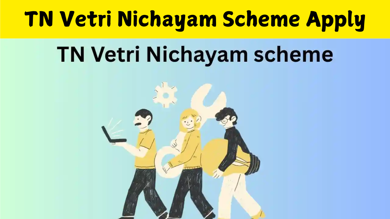 TN Vetri Nichayam Scheme Apply ( Any Degree )